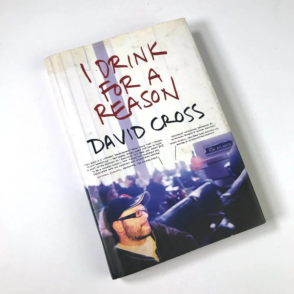 I DRINK FOR A REASON by DAVID CROSS Hardcover